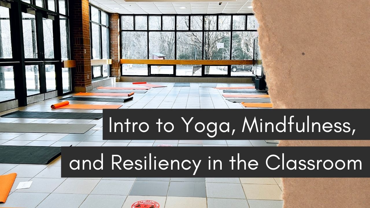 Yoga, Mindfulness, and Resiliency in the Classroom - Youtube channel